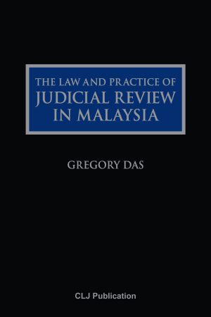The Law And Practice Of Judicial Review In Malaysia