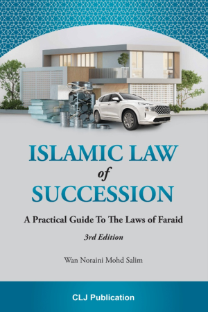 ISLAMIC LAW OF SUCCESSION – A PRACTICAL GUIDE TO THE LAW OF FARAID – 3rd Edition