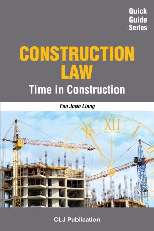 QUICK GUIDE SERIES : CONSTRUCTION LAW - TIME IN CONSTRUCTION