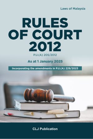 Rules of Court 2012 (As at 1 Jan 2025) P.U.(A) 205/2012 INCORPORATING THE AMENDMENTS IN P.U.(A) 229/2023
